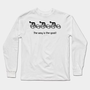 The Way Is The Goal! (3 Racing Cyclists / Bike / Black) Long Sleeve T-Shirt